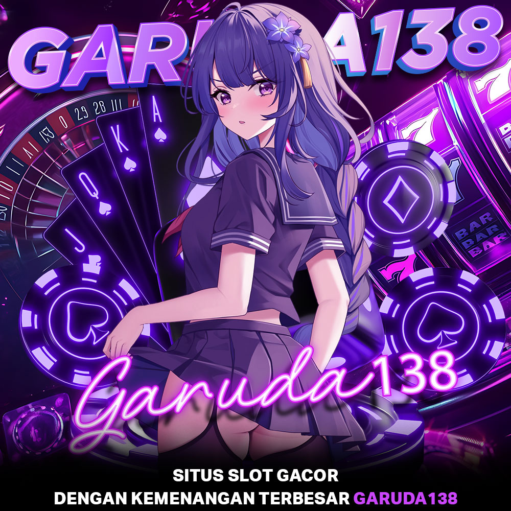 GARUDA138 - Situs Bandar Slot Gacor Online Dengan Kemenangan Terbesar Hari Ini